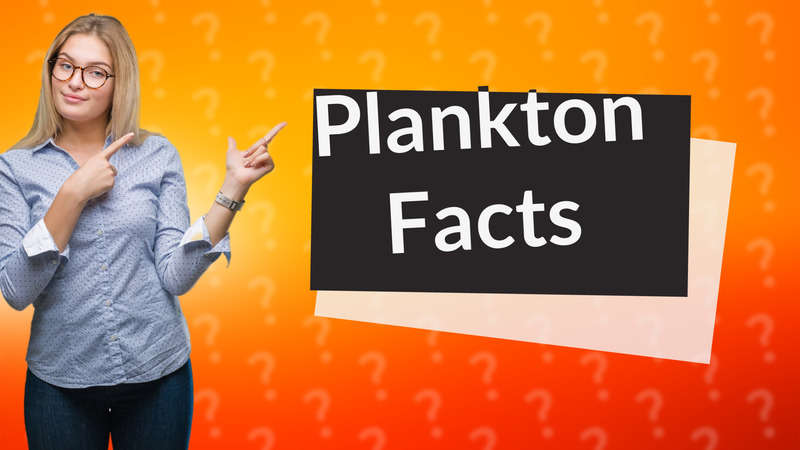 Plankton Facts