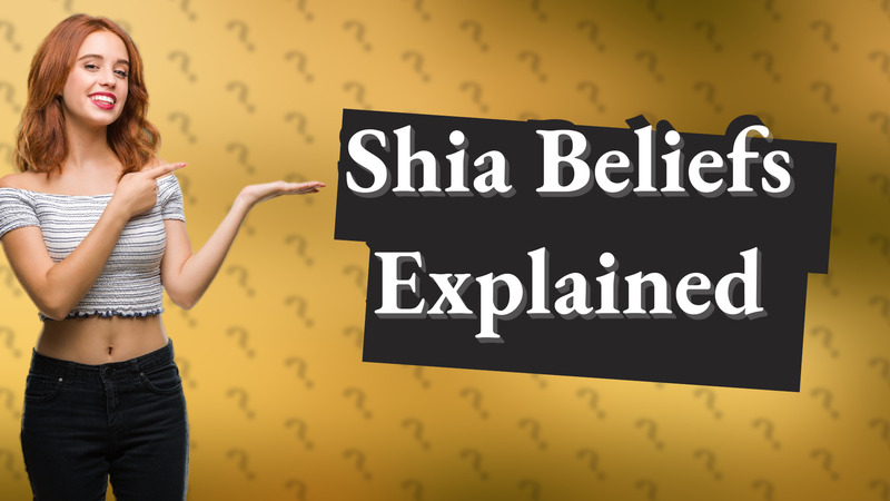 Shia Beliefs Explained