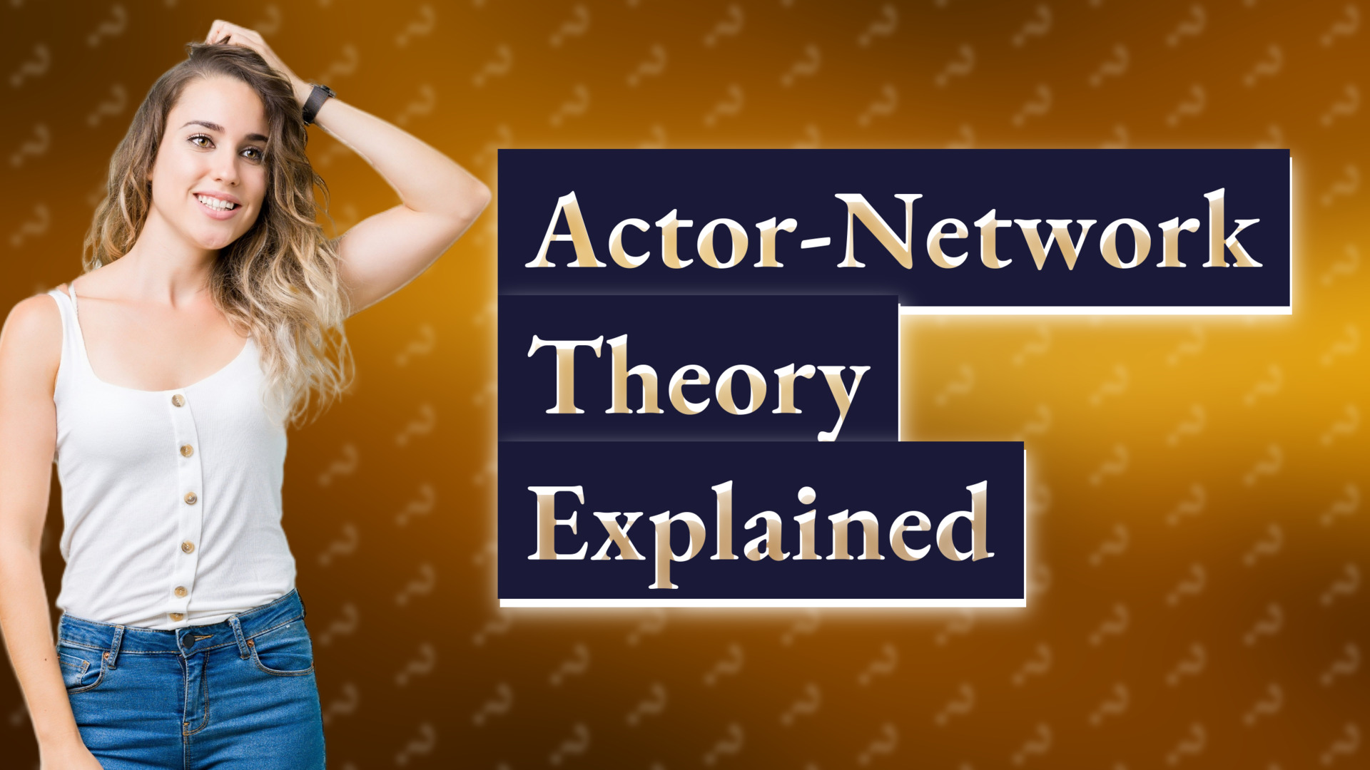 Actor-Network Theory Explained