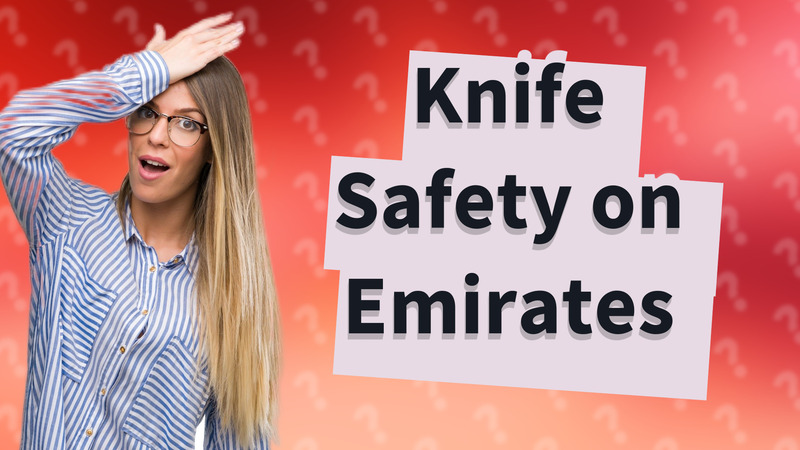 Knife Safety on Emirates
