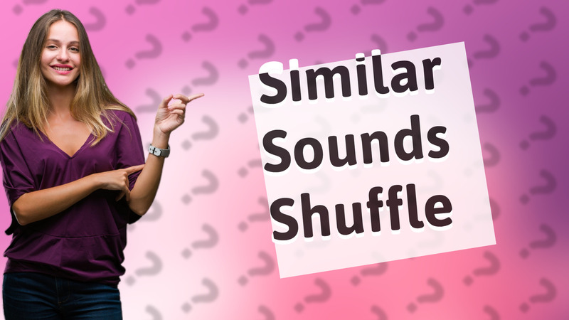 Similar Sounds Shuffle