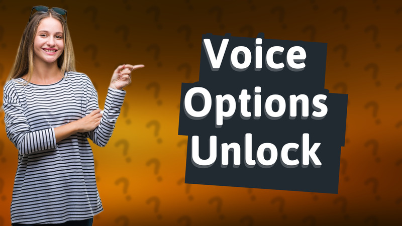 Voice Options Unlock