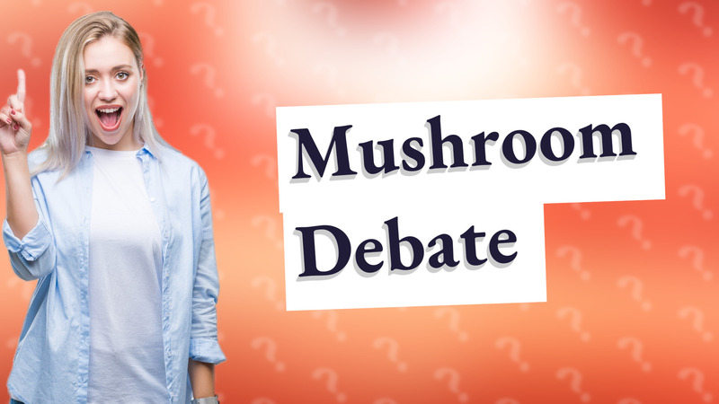 Mushroom Debate
