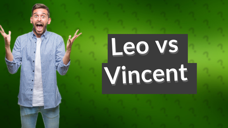 Leo vs Vincent