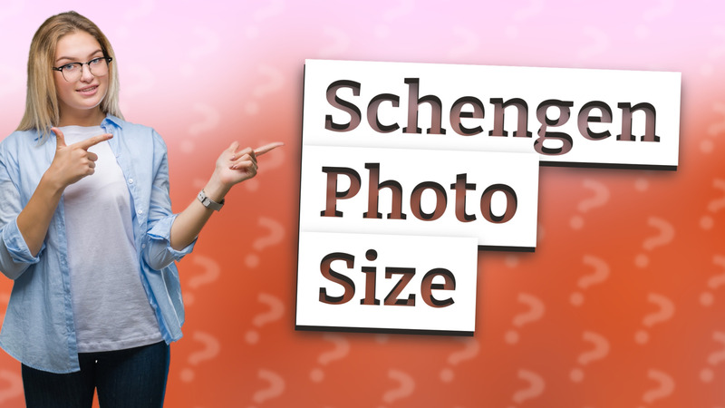 Schengen Photo Size