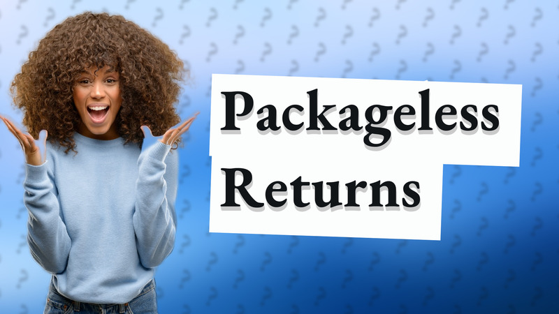 Packageless Returns