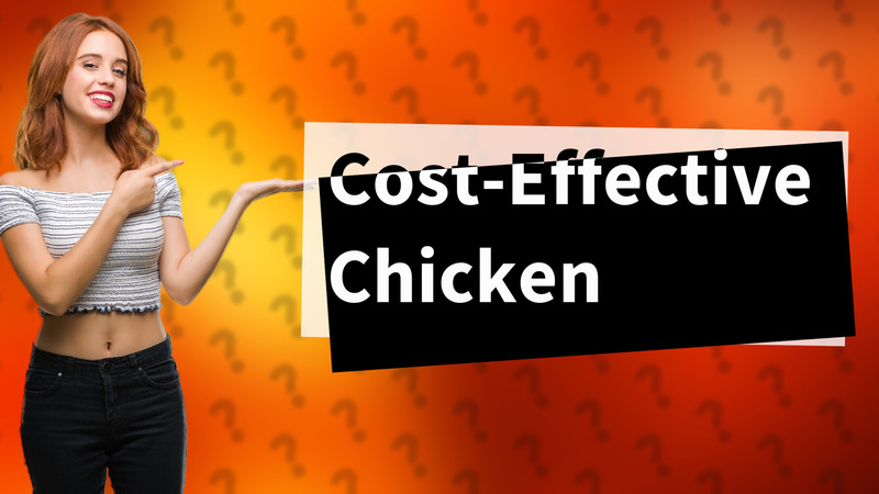 Cost-Effective Chicken