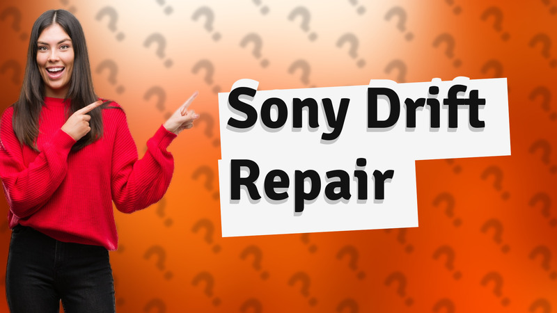 Sony Drift Repair