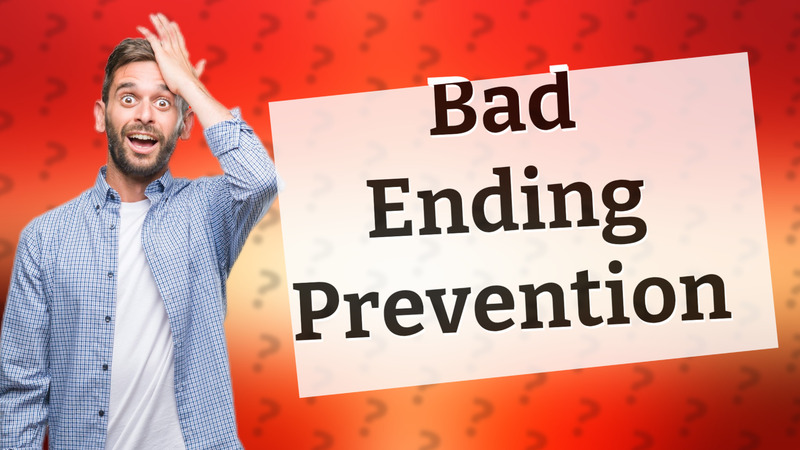 Bad Ending Prevention