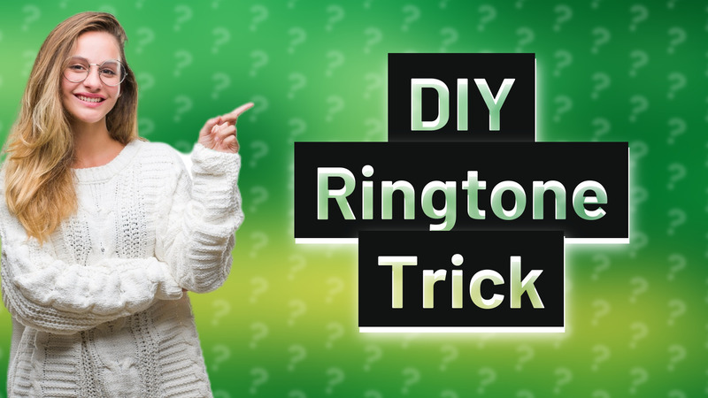 DIY Ringtone Trick
