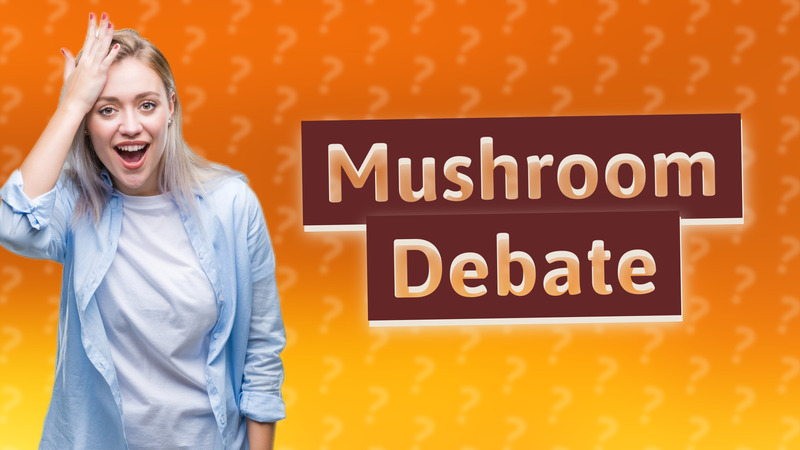 Mushroom Debate