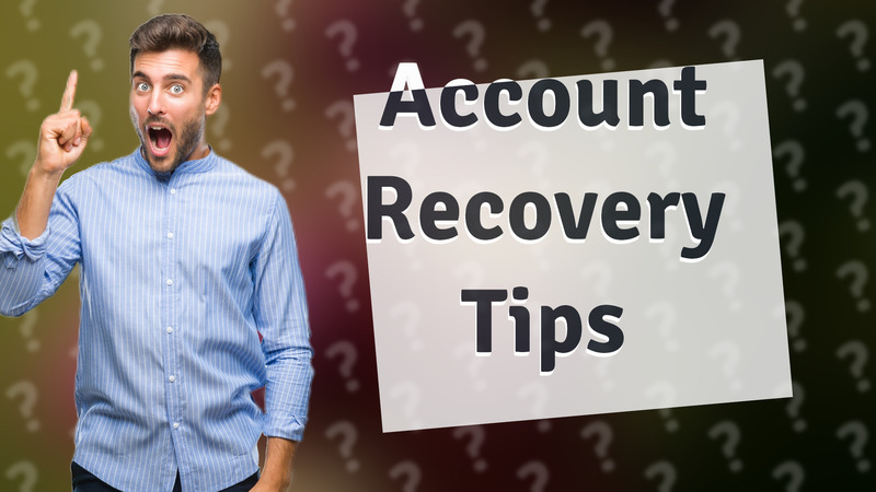 Account Recovery Tips