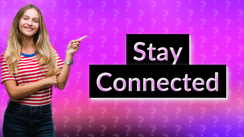Stay Connected