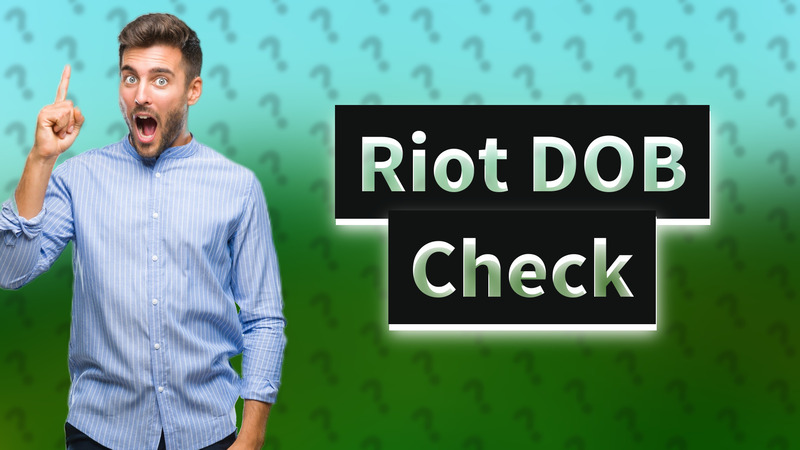 Riot DOB Check