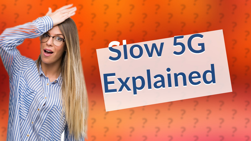 Slow 5G Explained