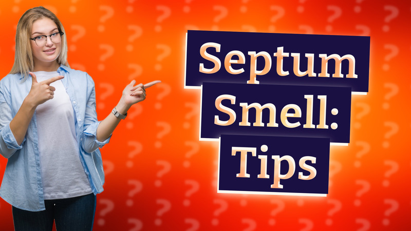 Septum Smell: Tips