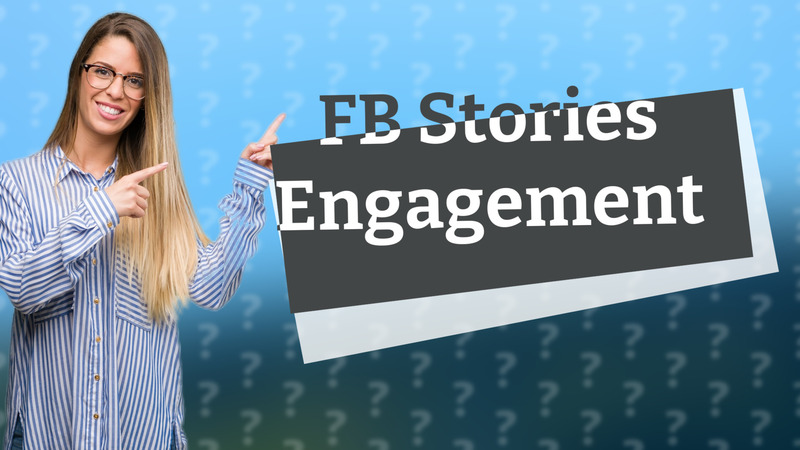 FB Stories Engagement