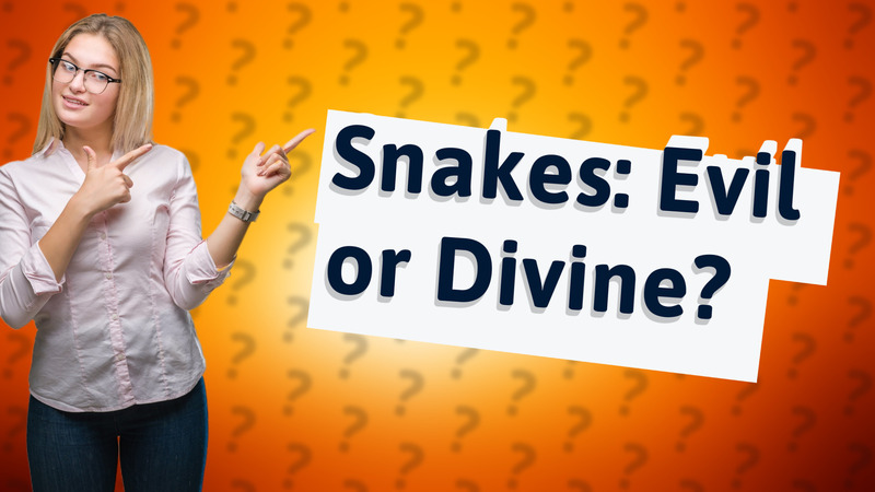 Snakes: Evil or Divine?