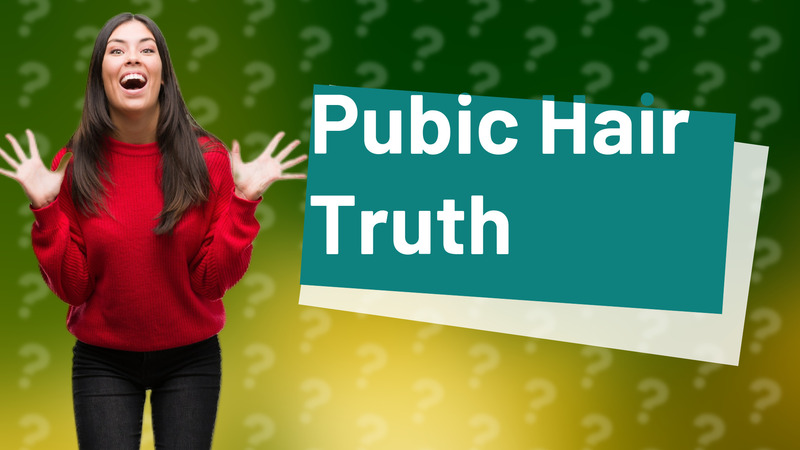 Pubic Hair Truth