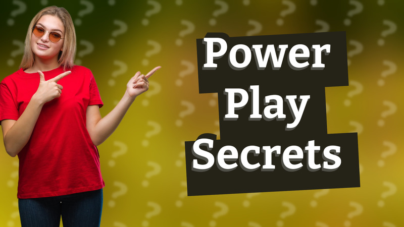 Power Play Secrets