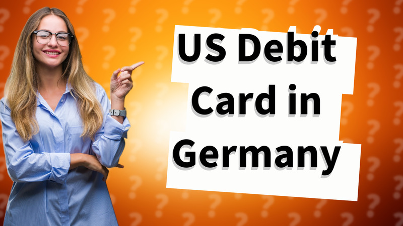 US Debit Card in Germany