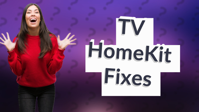 TV HomeKit Fixes