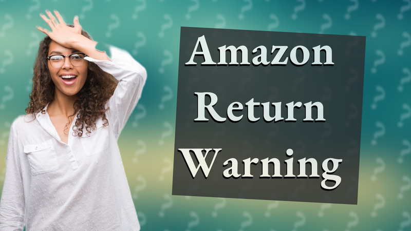 Amazon Return Warning