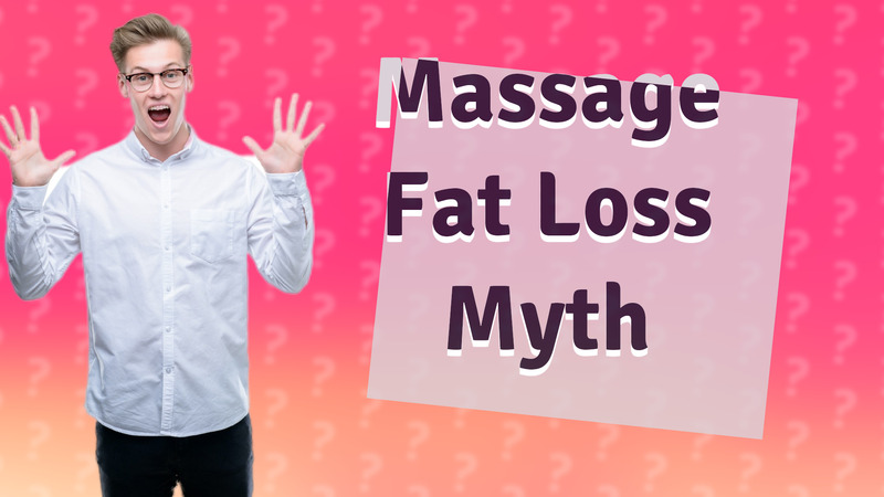 Massage Fat Loss Myth