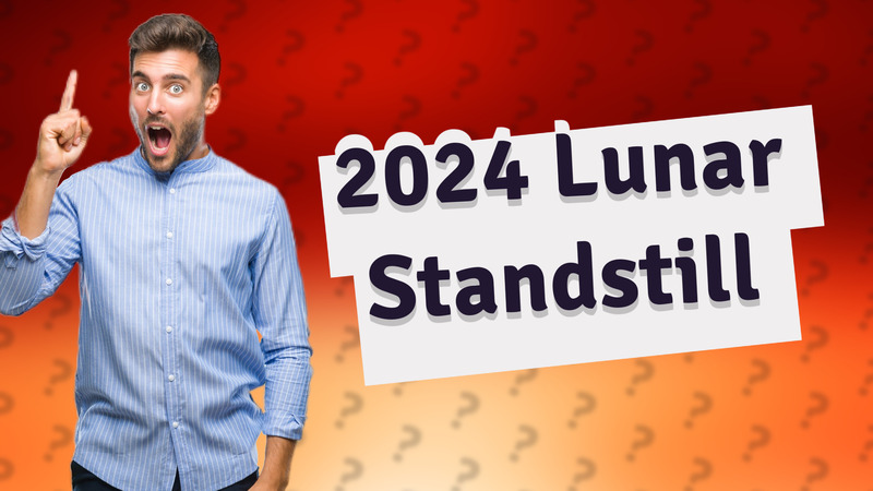 2024 Lunar Standstill