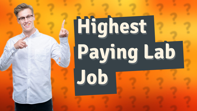 Highest Paying Lab Job