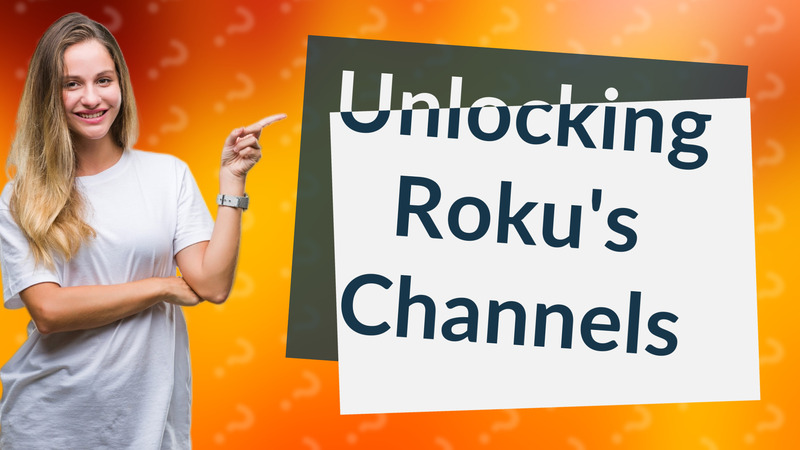 Unlocking Roku's Channels