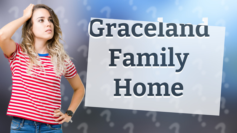 Graceland Family Home