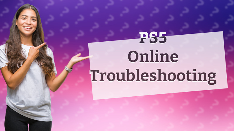 PS5 Online Troubleshooting