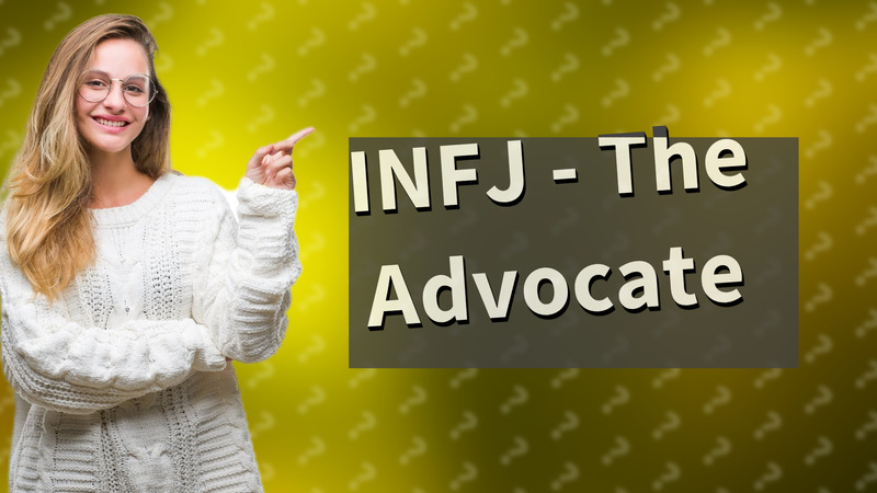 INFJ - The Advocate