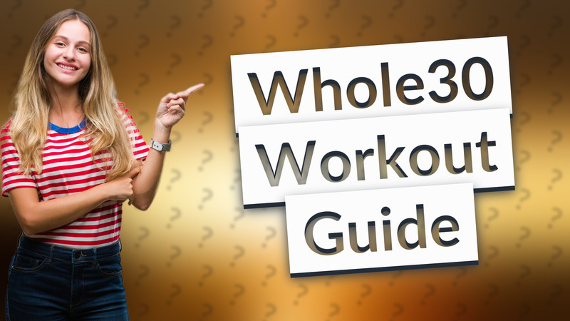 Whole30 Workout Guide