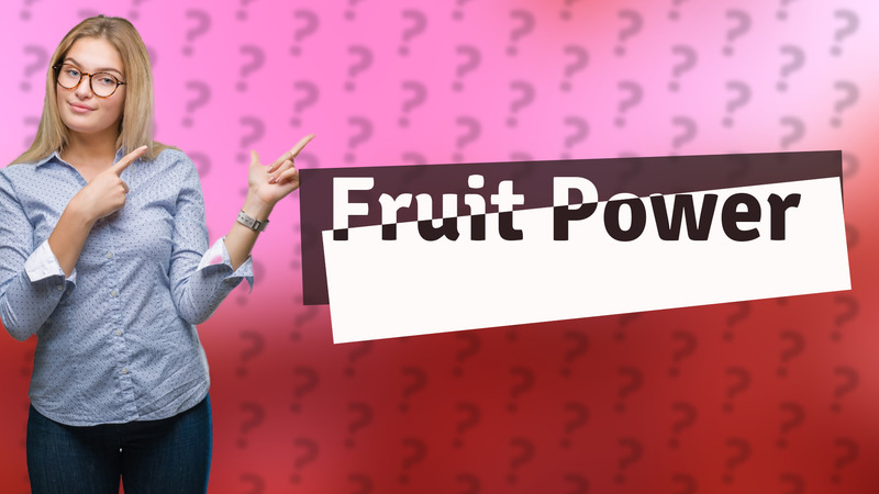 Fruit Power