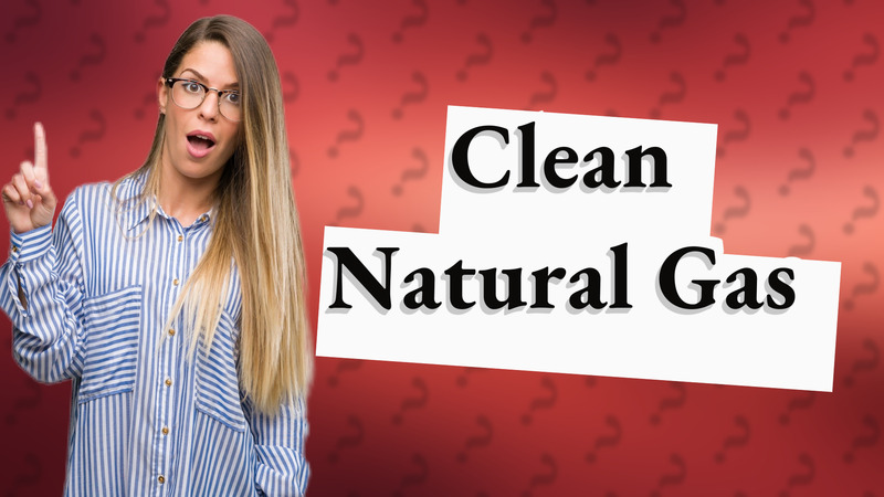 Clean Natural Gas