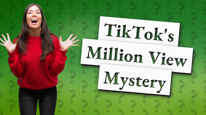 TikTok's Million View Mystery