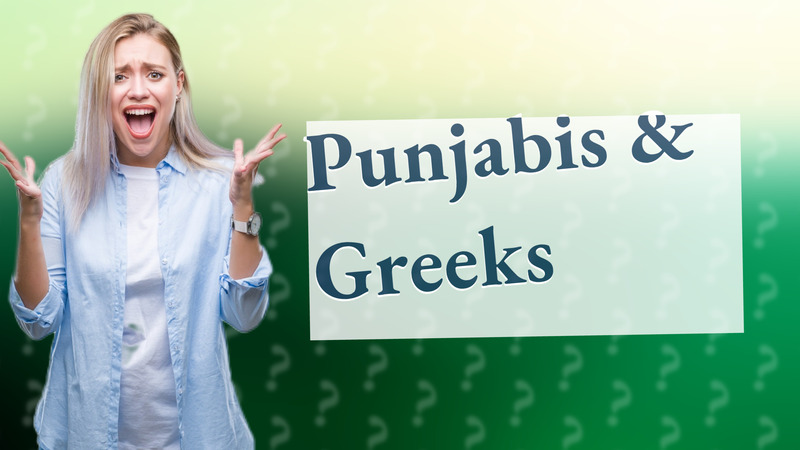 Punjabis & Greeks