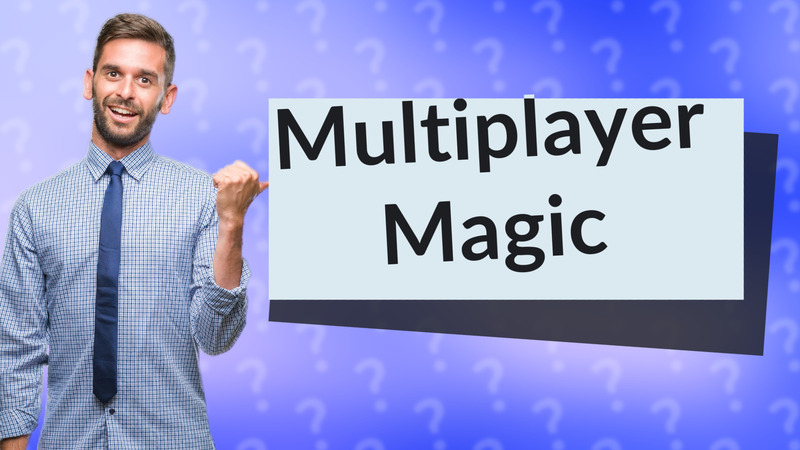 Multiplayer Magic