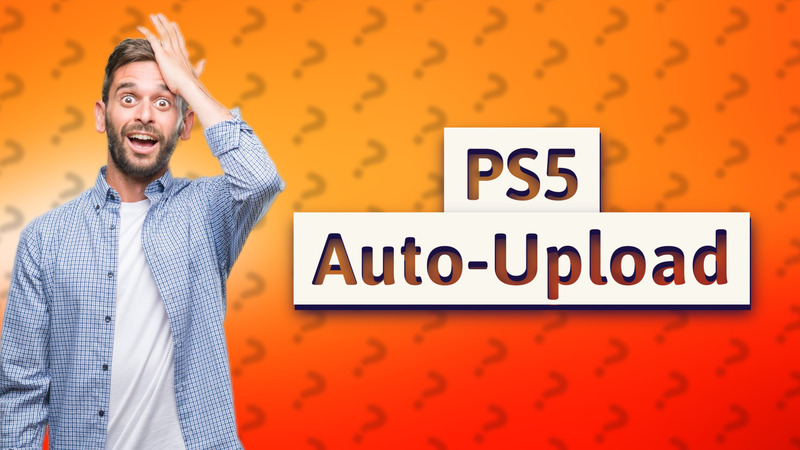 PS5 Auto-Upload