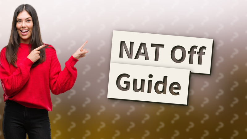 NAT Off Guide