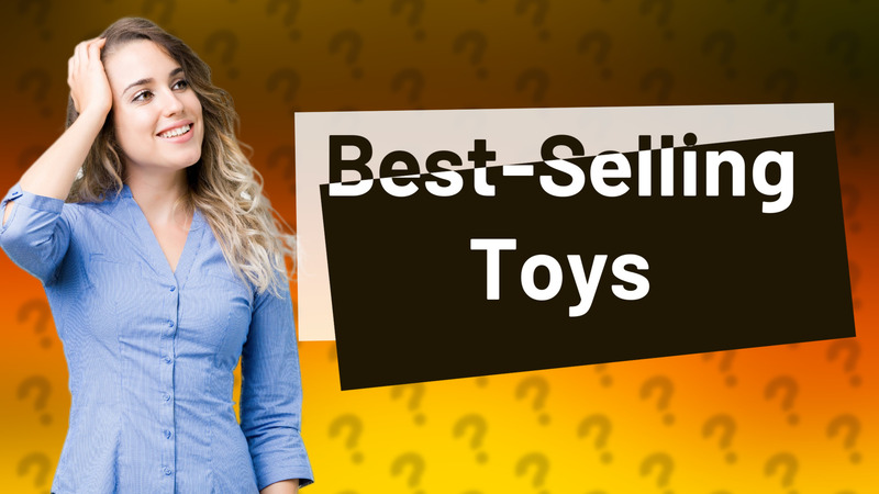 Best-Selling Toys