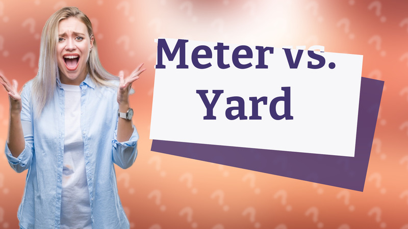 Meter vs. Yard