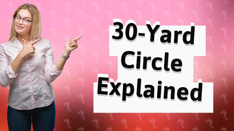 30-Yard Circle Explained