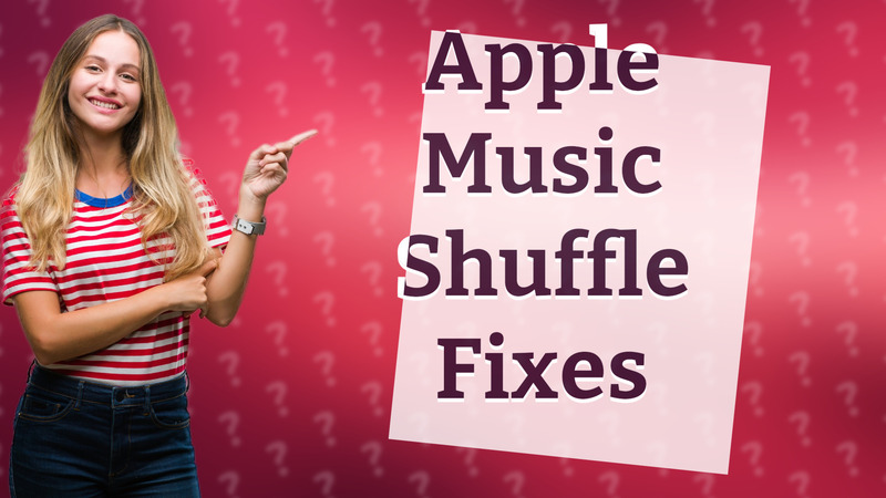 Apple Music Shuffle Fixes