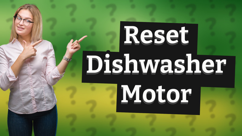 Reset Dishwasher Motor