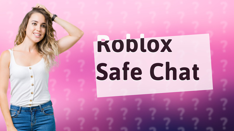 Roblox Safe Chat
