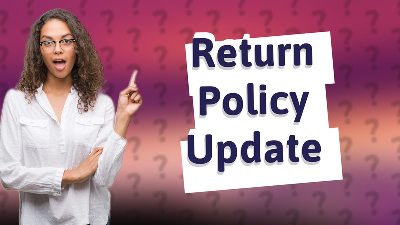 Return Policy Update
