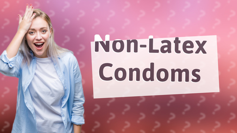 Non-Latex Condoms